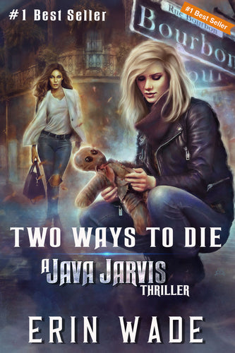 A JAVA JARVIS THRILLER Book #1 - Two Ways to Die - Hardback Autographed by Erin Wade