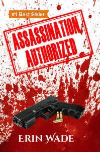 Assassination Authorized - Autographed by Erin Wade